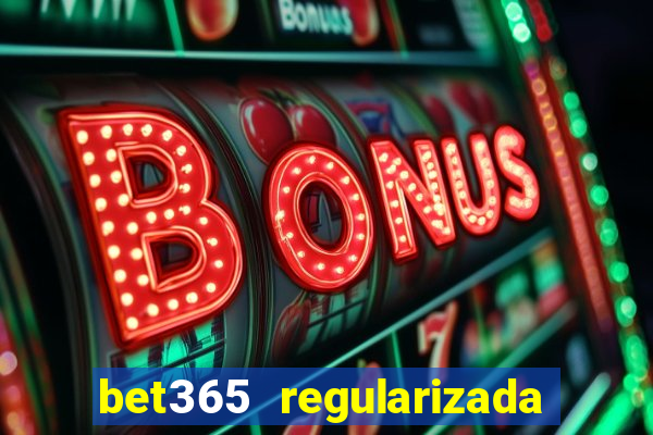 bet365 regularizada no brasil